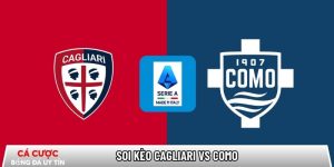 Soi kèo Cagliari vs Como, 21h00 ngày 07/03 – Serie A tại www.amazingmike.nl