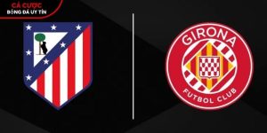Soi kèo Atletico Madrid vs Girona, 0h ngày 18/5 – La Liga tại www.amazingmike.nl